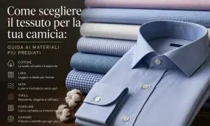 Guida alla scelta dei tessuti per camicie da uomo estive: cotone, lino, seta, twill, popeline e oxford.