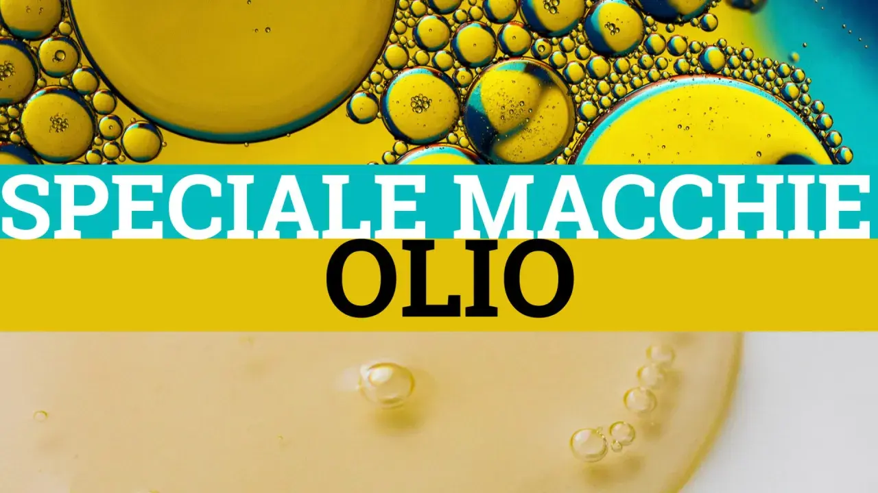 Bollicine d'olio su sfondo giallo e blu. Testo: "SPECIALE MACCHIE OLIO". Come rimuovere una macchia olio dai pantaloni.